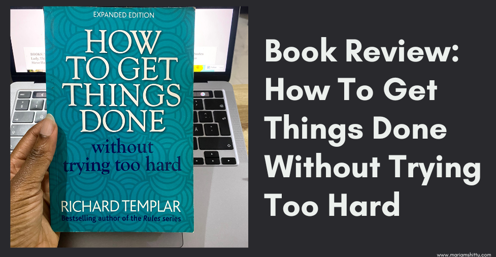 BOOKS| How To Get Things Done Without Trying Too Hard
